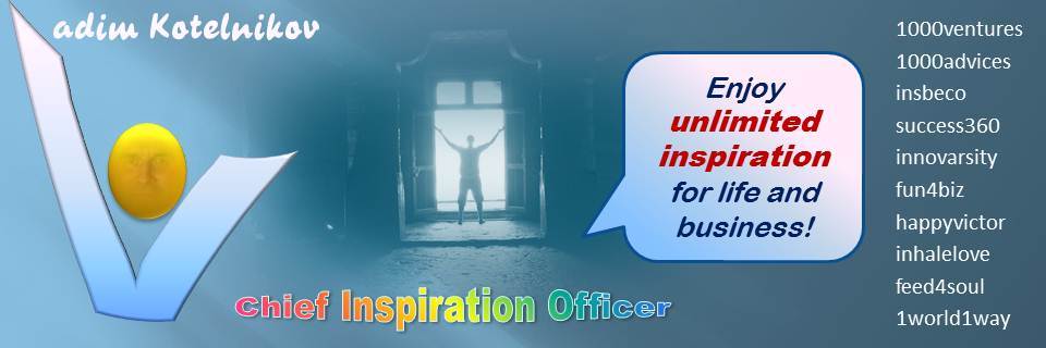 Inspiration for Business, Inspiration for Life, Inspiring Creaitivery - Vadim Kotelnikov, Chier Inspiration Officer